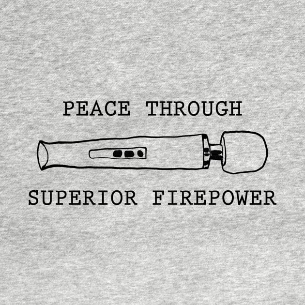 Peace Through Superior Firepower by Potatoman